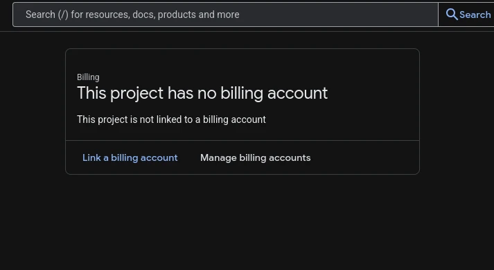 Google Cloud - This project has no billing - Link a billing account